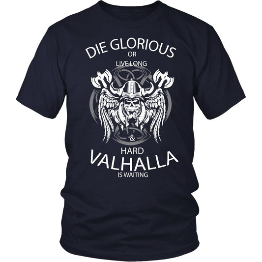 Die Glorious or Live Long & Hard Valhalla is Waiting - VikingsBrand