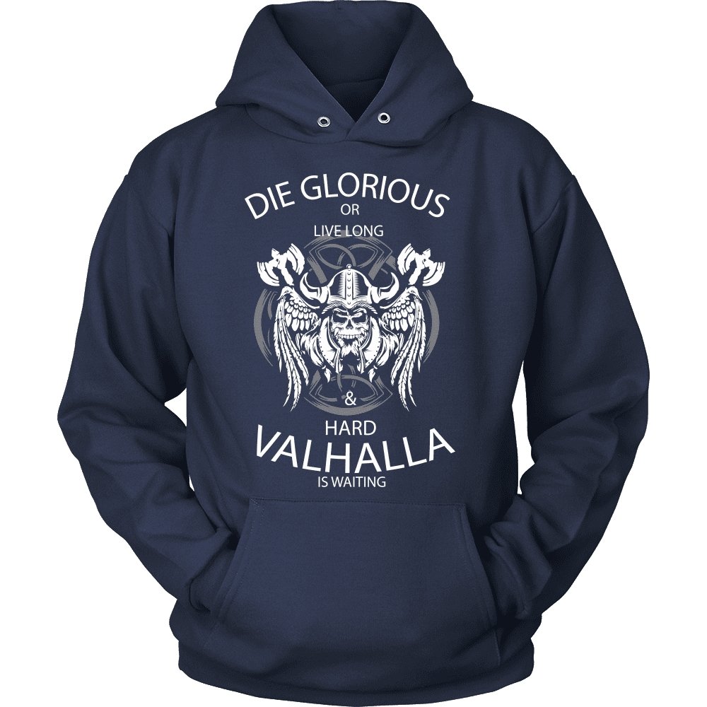Die Glorious or Live Long & Hard Valhalla is Waiting - VikingsBrand