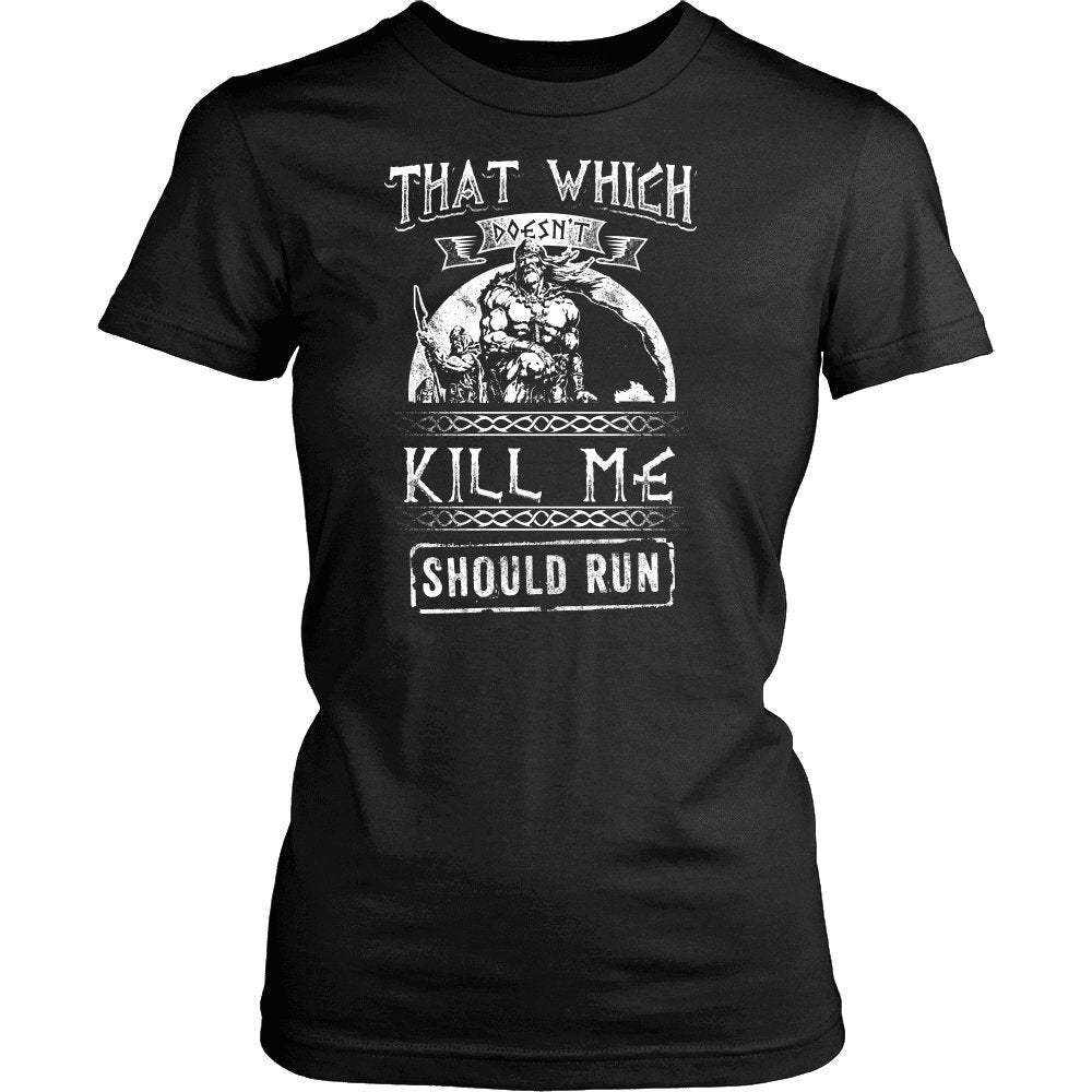 That Which Does Not Kill Me Should Run - VikingsBrand