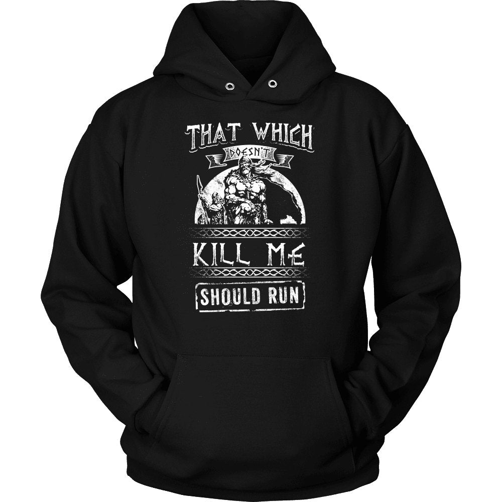 That Which Does Not Kill Me Should Run - VikingsBrand