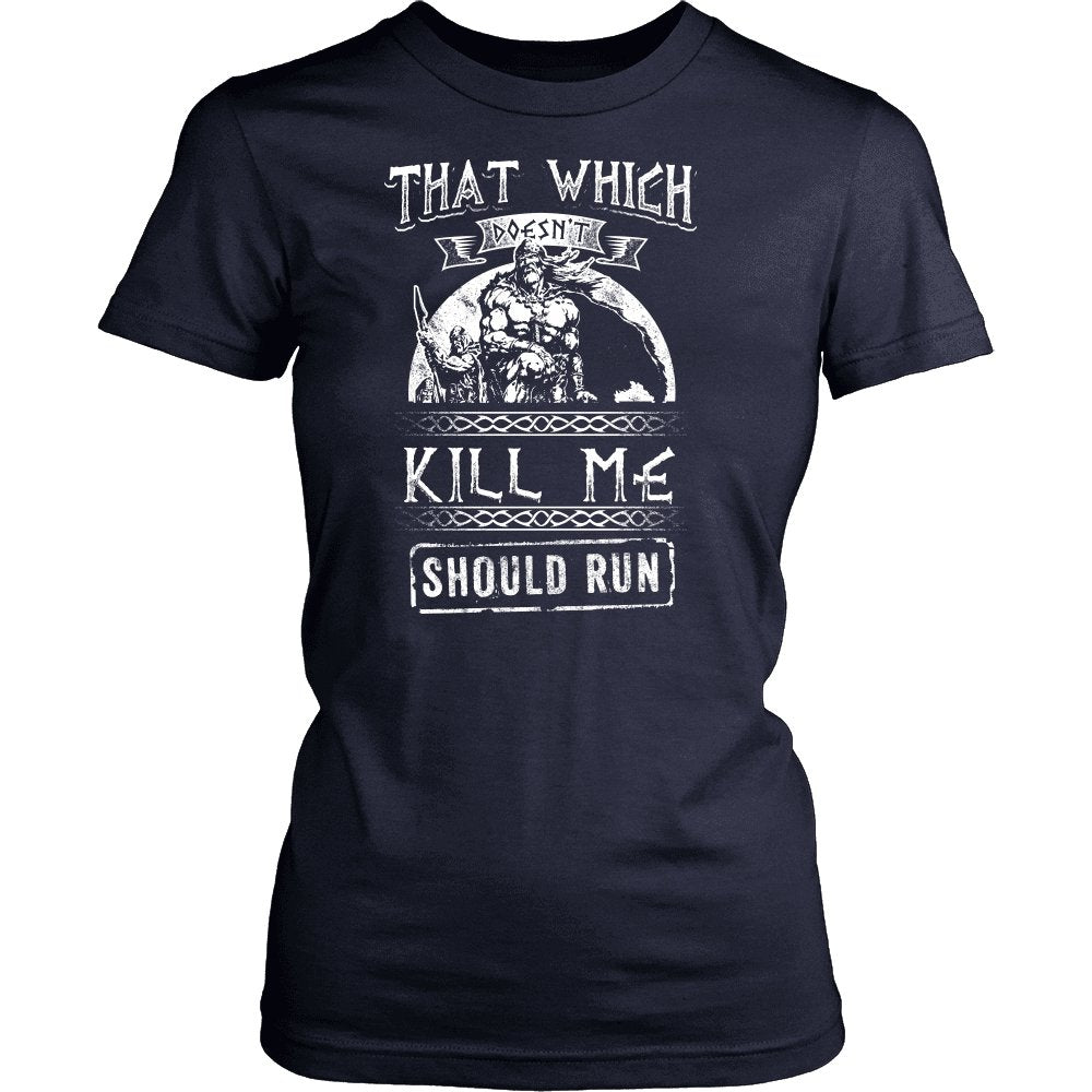 That Which Does Not Kill Me Should Run - VikingsBrand