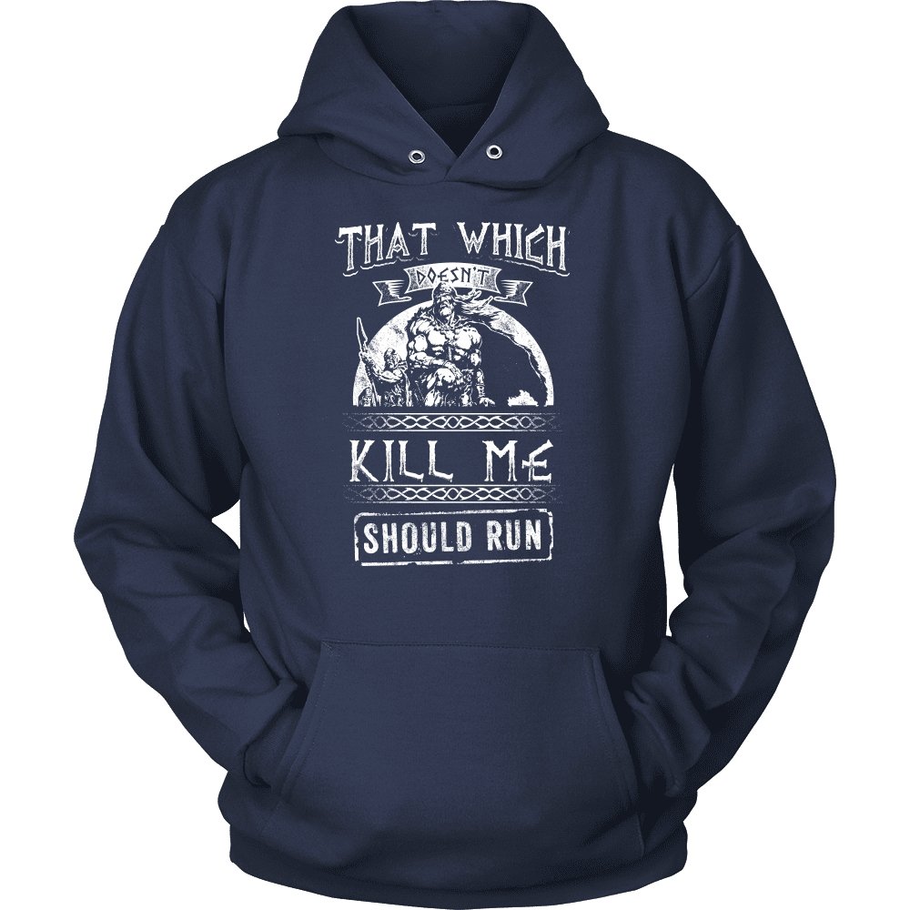 That Which Does Not Kill Me Should Run - VikingsBrand