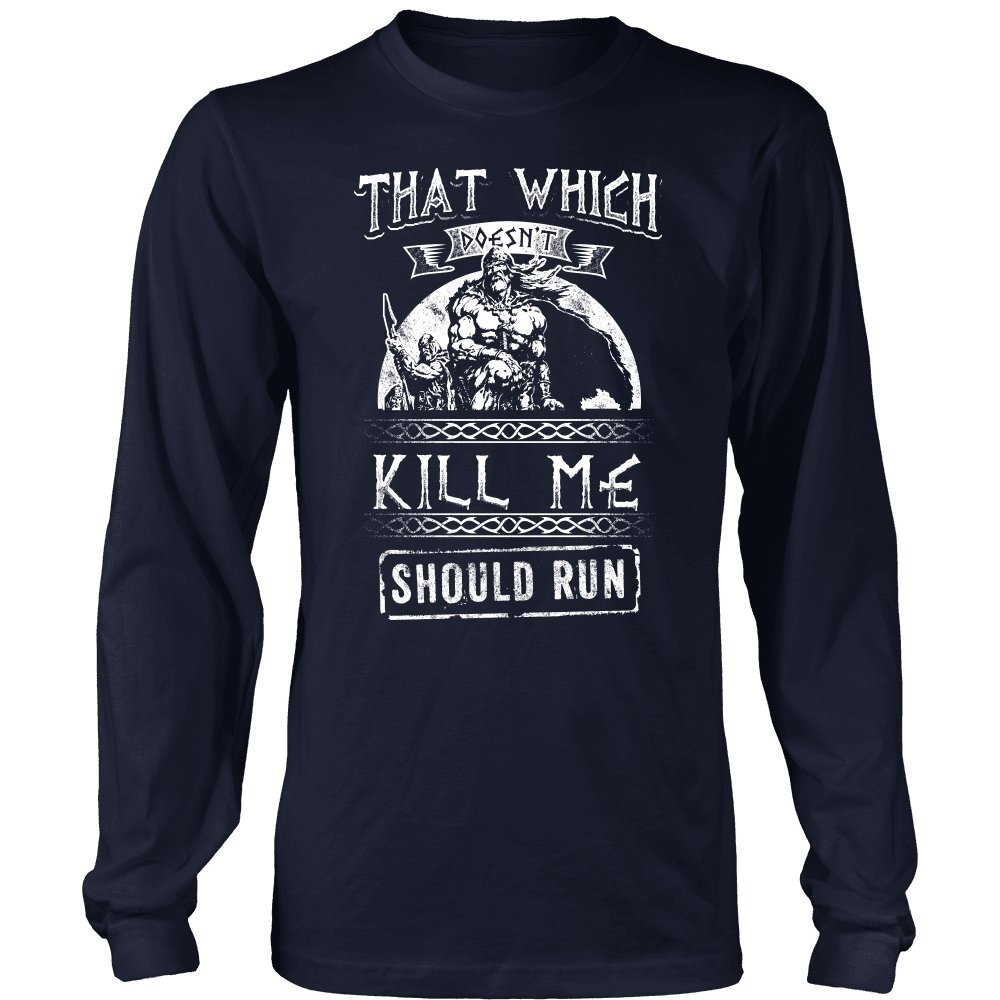 That Which Does Not Kill Me Should Run - VikingsBrand