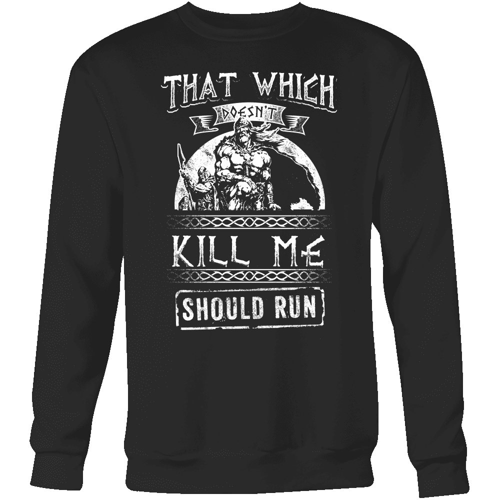 That Which Does Not Kill Me Should Run - VikingsBrand
