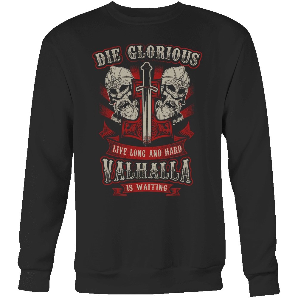 Die Glorious or Live Long & Hard Valhalla is Waiting - VikingsBrand