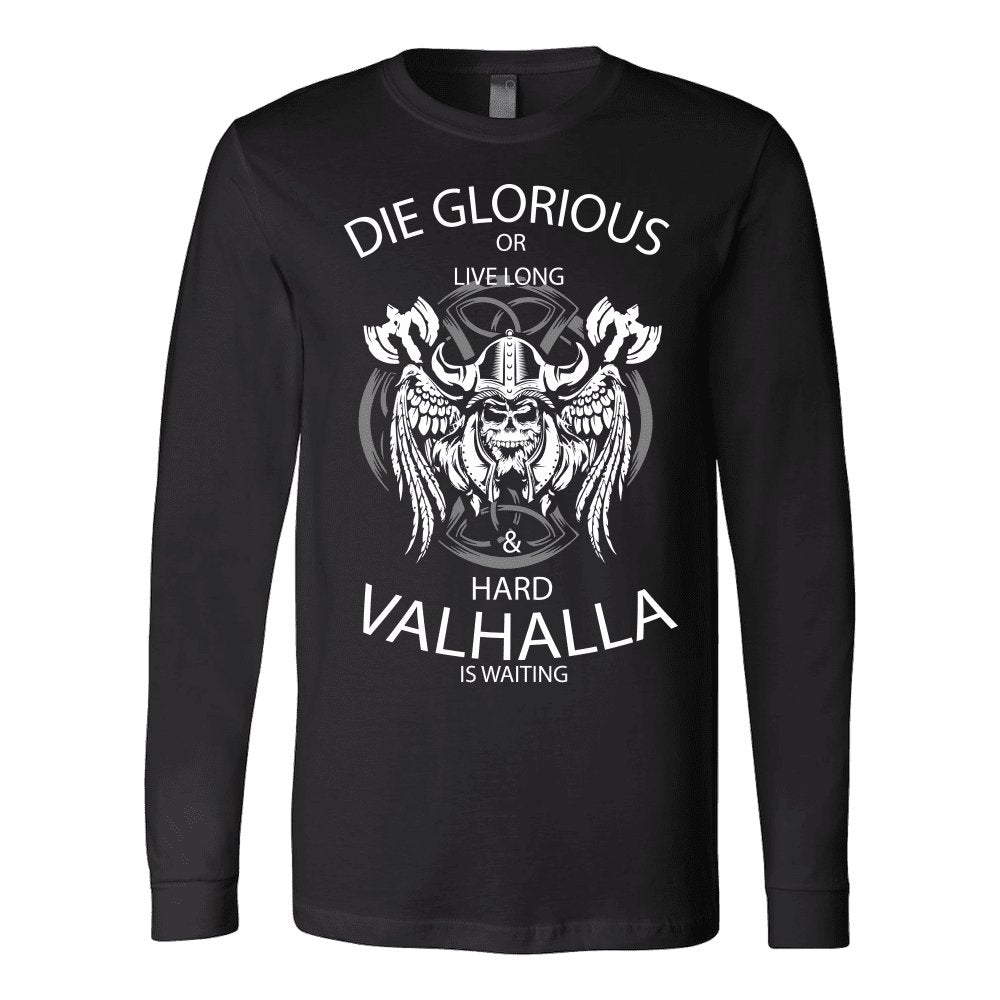 Die Glorious or Live Long & Hard Valhalla is Waiting - VikingsBrand