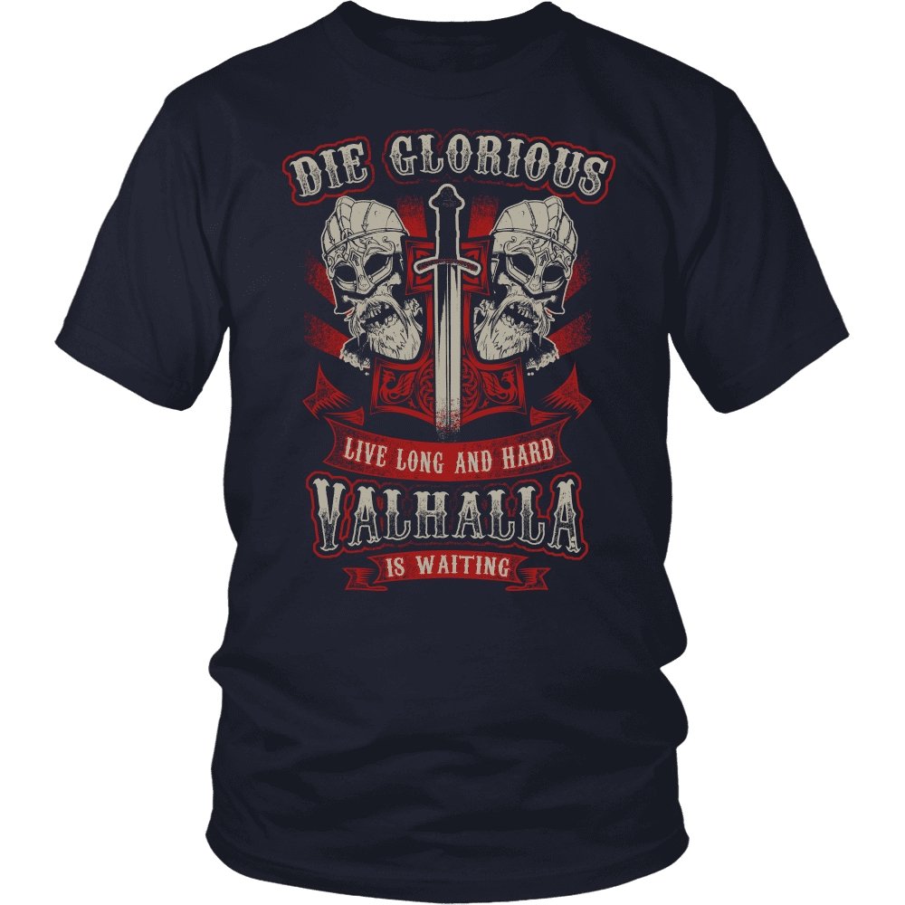 Die Glorious or Live Long & Hard Valhalla is Waiting - VikingsBrand