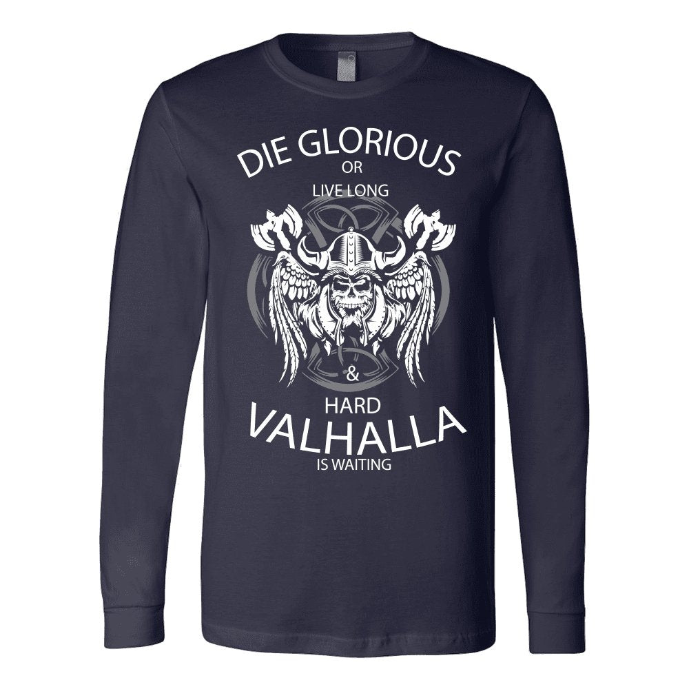 Die Glorious or Live Long & Hard Valhalla is Waiting - VikingsBrand