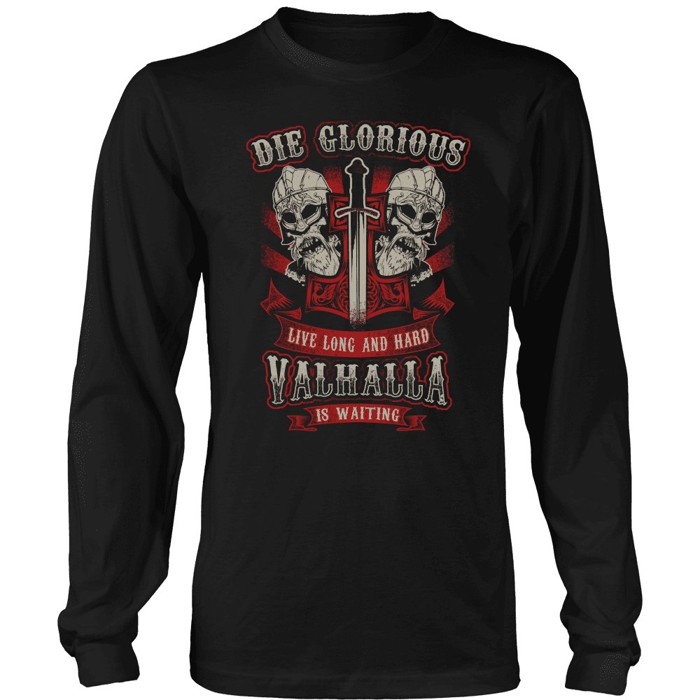 Die Glorious or Live Long & Hard Valhalla is Waiting - VikingsBrand