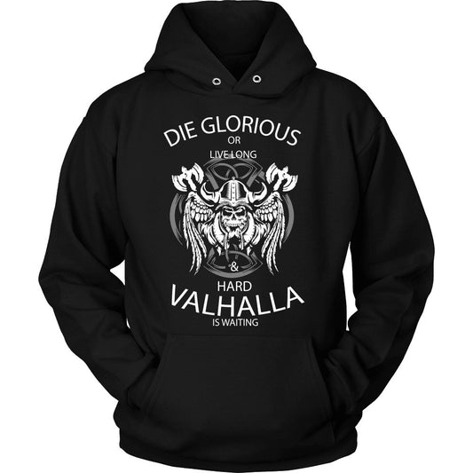 Die Glorious or Live Long & Hard Valhalla is Waiting - VikingsBrand