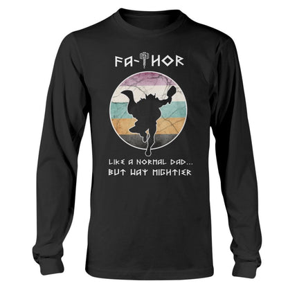 Fathor Like a Normal Dad... But Way Mighter Apparel