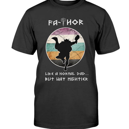 Fathor Like a Normal Dad... But Way Mighter Apparel