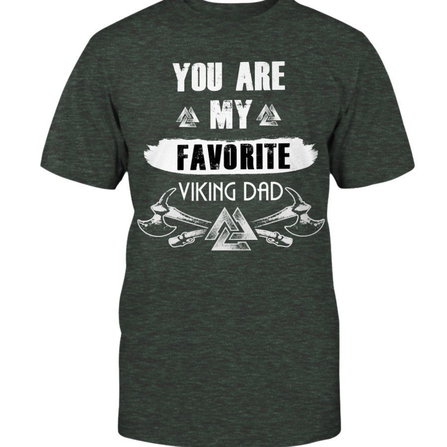 Favorite Viking Dad Premium T-Shirt - You Are My Favorite