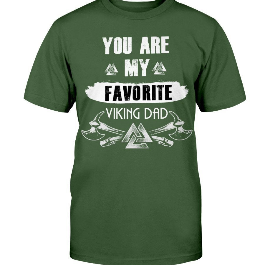 Favorite Viking Dad Premium T-Shirt - You Are My Favorite