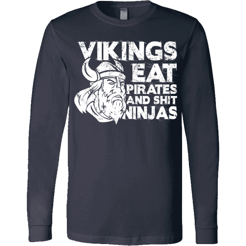 Vikings Eat Pirates & Shit Ninjas - VikingsBrand