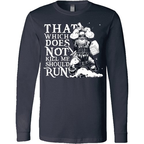 That Which Does Not Kill Me Should Run - VikingsBrand