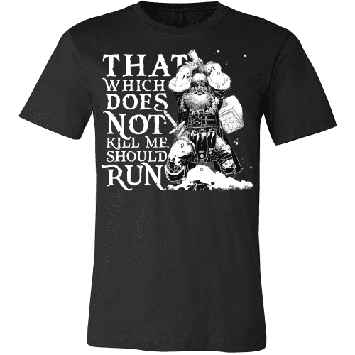 That Which Does Not Kill Me Should Run - VikingsBrand