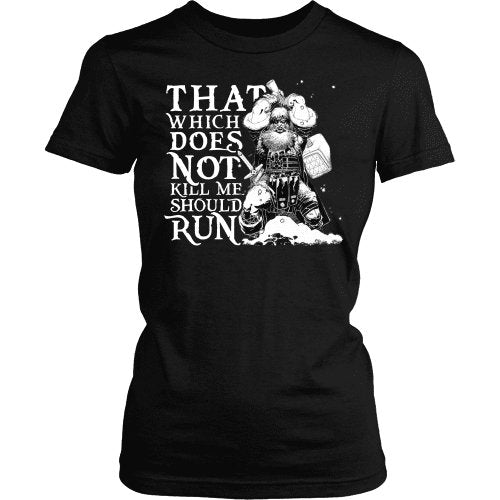 That Which Does Not Kill Me Should Run - VikingsBrand