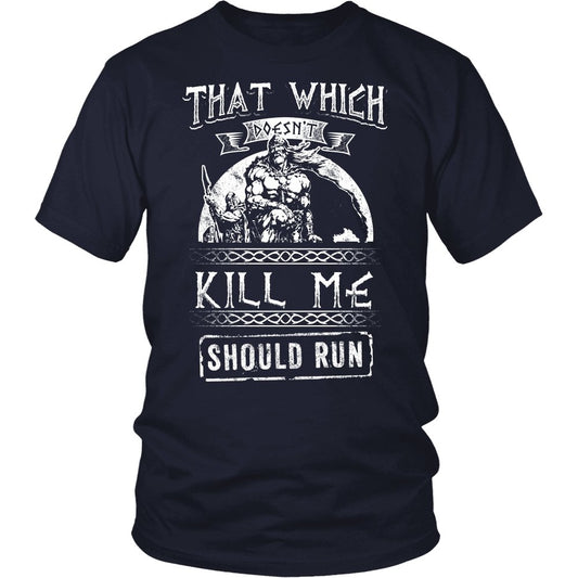 That Which Does Not Kill Me Should Run - VikingsBrand