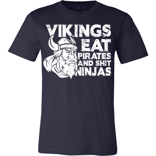 Vikings Eat Pirates & Shit Ninjas - VikingsBrand