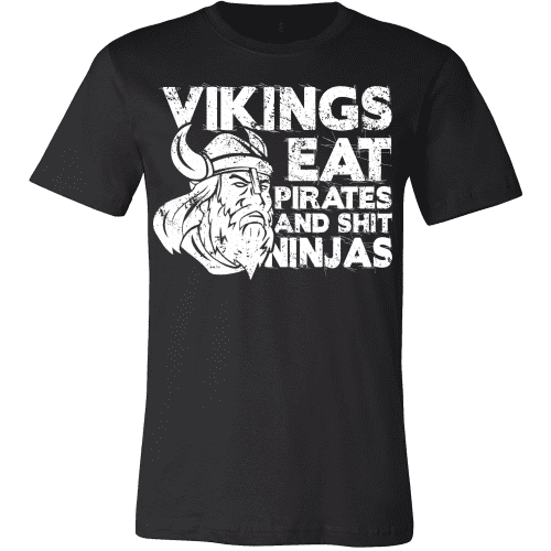 Vikings Eat Pirates & Shit Ninjas - VikingsBrand